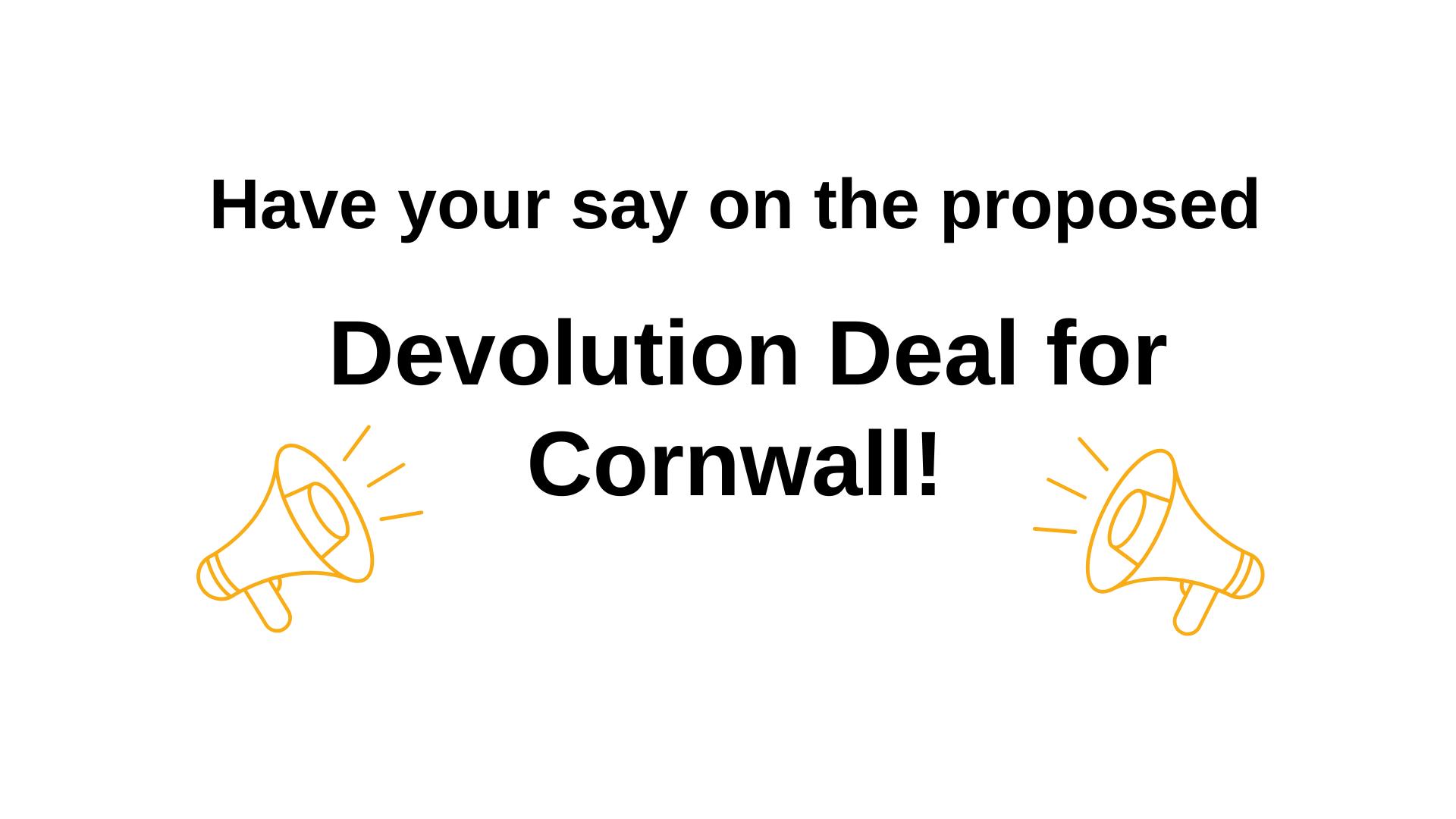 Have your say on the proposed Devolution Deal for Cornwall