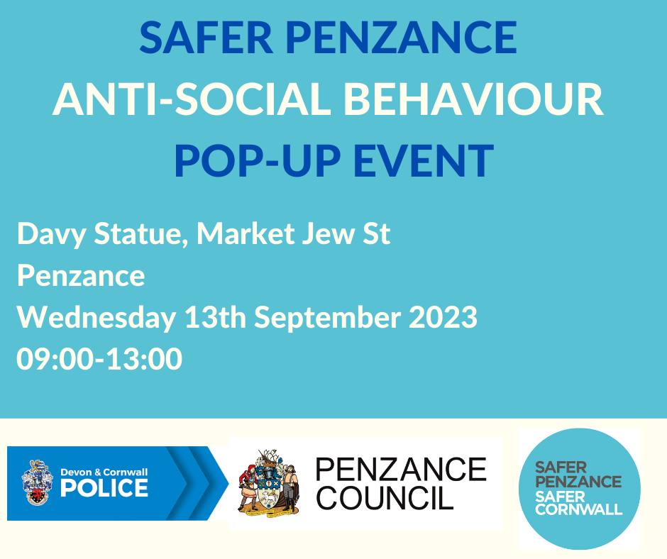 Safer Penzance Anti-Social Behaviour Pop-Up event taking place on Wednesday 13 September from 9am - 1pm next to the Humphry Davy Statue on Market Jew Street