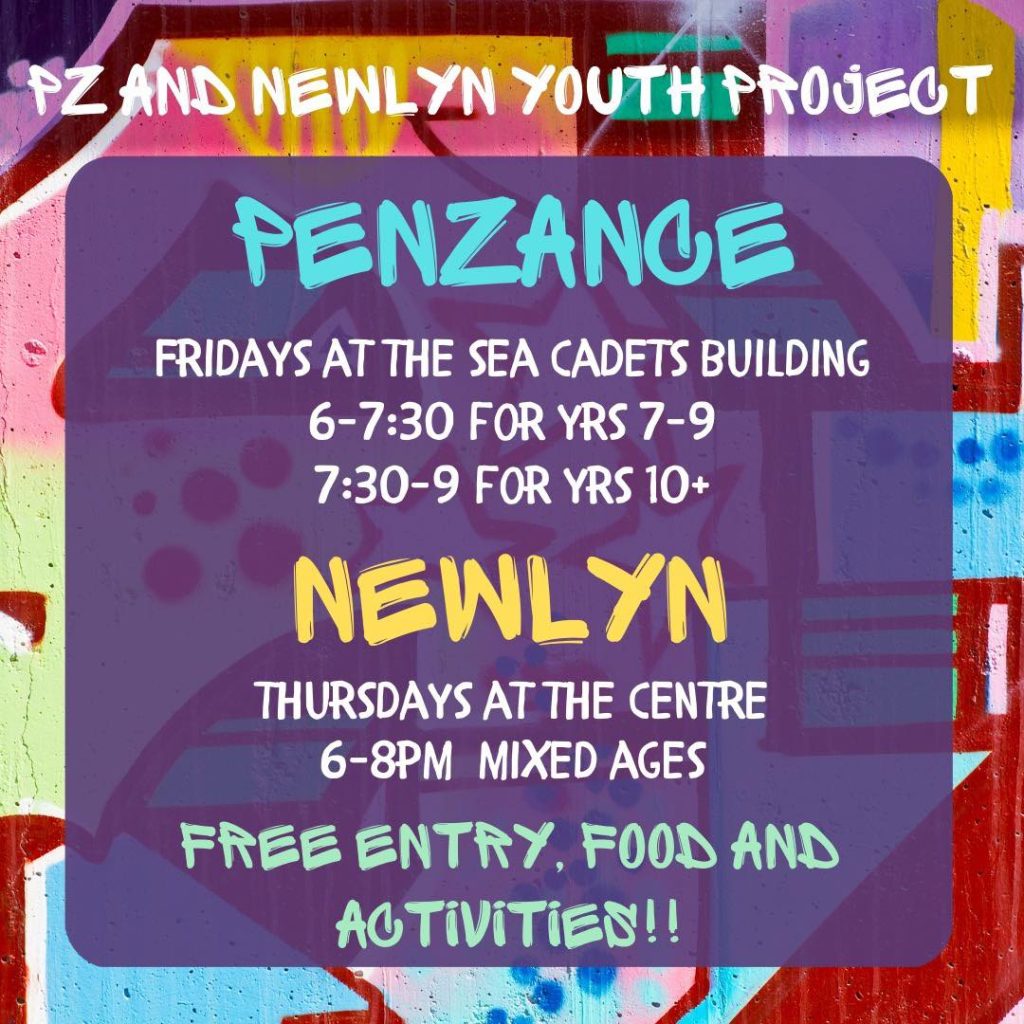 Penzance and Newlyn Youth Club. 

Thursday evenings (6-8pm) at The Centre Newlyn ; Friday evenings at the @Sea Cadets - Penzance Unit building (6-7:30pm for Yrs 7-9 | 7:30-9 for Yrs 10+)